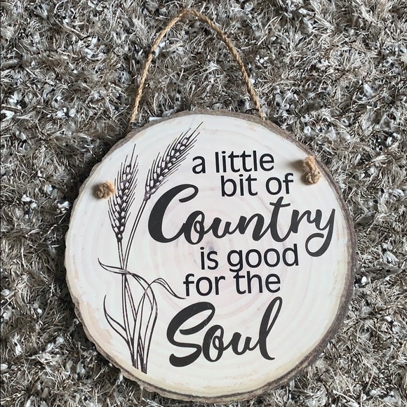 Other - Farmhouse A little bit of country is good for the soul sign